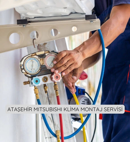 Ataşehir Mitsubishi klima montaj Servisi